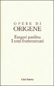 Opere di Origene. Vol. 14/4: Esegesi paolina. I testi frammentari