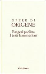 Opere di Origene. Vol. 14/4: Esegesi paolina. I testi frammentari