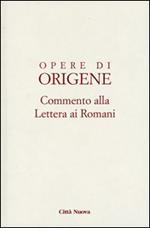 Opere di Origene. Testo latino a fronte. Vol. 14/1: Commento alla Lettera ai romani