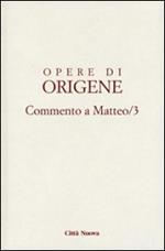 Opere di Origene. Vol. 11/3: Commento a Matteo 3