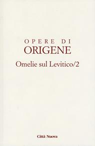 Opere di Origene. Vol. 3/2: Omelie sul levitico. Omelie VIII-XVI