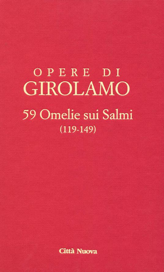 59 omelie sui salmi. Vol. 9\2: (119-149). - Girolamo (san) - copertina