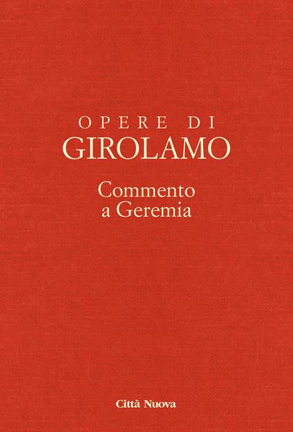 Opere di Girolamo. Vol. 5: Commento a Geremia. - Girolamo (san) - copertina