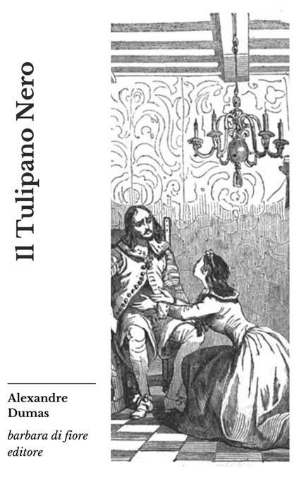 Il tulipano nero - Alexandre Dumas,Giovanni Chiarini - ebook