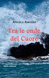 Tra le onde del cuore - Angela Amodio - copertina