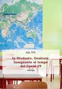 Io studente, genitore, insegnante al tempo del Covid-19 - copertina