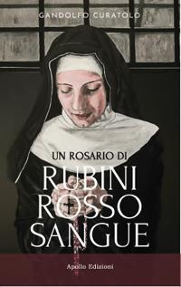 Un rosario di rubini rosso sangue - Gandolfo Curatolo - copertina