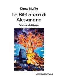 La biblioteca di Alessandria. Ediz. multilingue - Dante Maffia - copertina