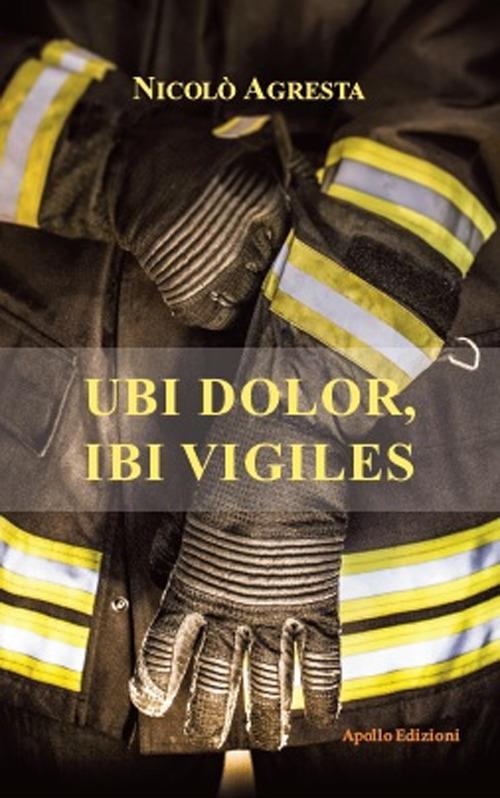 Ubi dolor, ibi vigiles - Nicolò Agresta - copertina