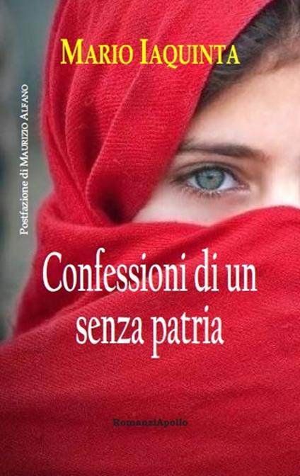 Confessioni di un senza patria - Mario Iaquinta - Libro - Apollo Edizioni -  L'urlo nel silenzio | IBS
