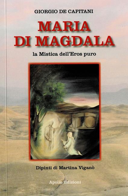 Maria Di Magdala. La mistica dell'Eros puro - Giorgio De Capitani - copertina