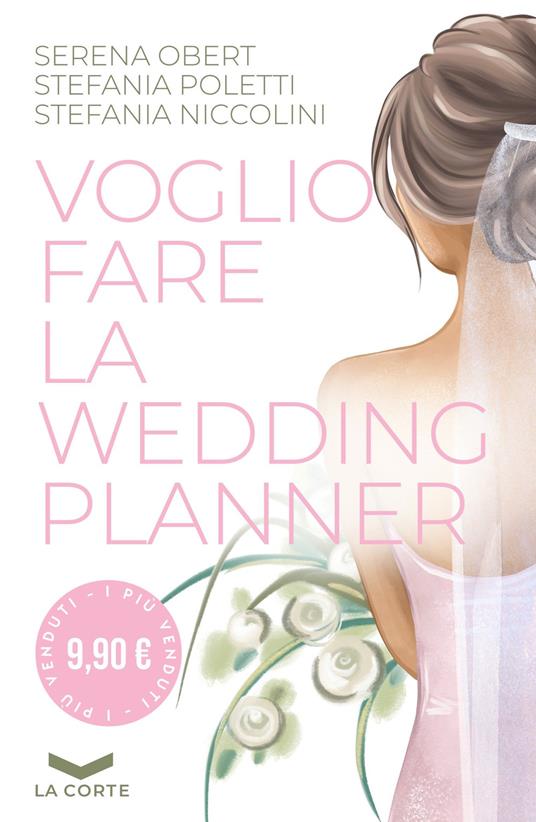 Voglio fare la wedding planner - Serena Obert,Stefania Poletti,Stefania Niccolini - copertina