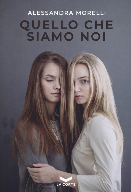 Quello che siamo noi - Alessandra Morelli - copertina