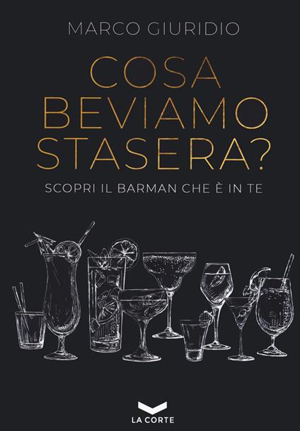 Cosa beviamo stasera? Scopri il barman che è in te - Marco Giuridio - copertina