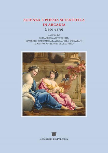 Scienza e poesia scientifica in Arcadia (1690-1870) - copertina