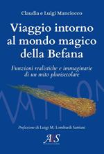 Viaggio intorno al mondo magico della Befana. Funzioni realistiche e immaginarie di un mito plurisecolare