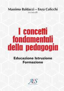 Image of I concetti fondamentali della pedagogia. Educazione, istruzione, formazione