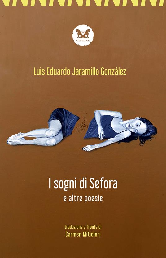Il sogno di Sefora e altre poesie. Testo spagnolo a fronte. Ediz. bilingue - Luis Eduardo Jaramillo González - copertina