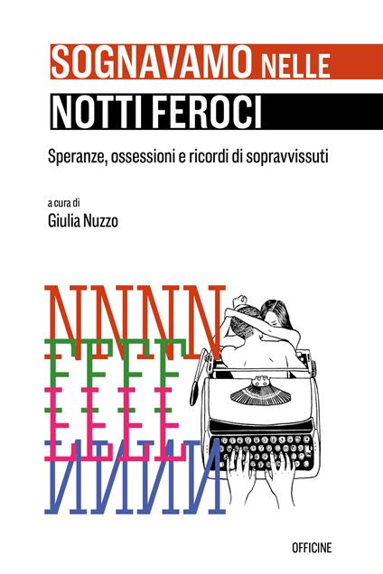 Sognavamo nelle notti feroci. Speranze, ossessioni e ricordi di sopravvissuti. Ediz. italiana e spagnola. Con CD-ROM - copertina