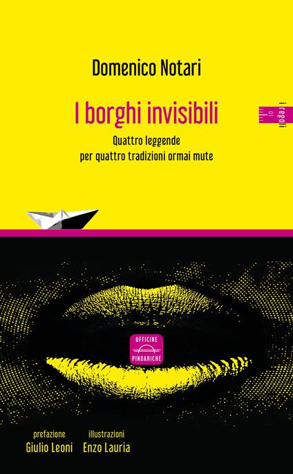 I borghi invisibili. Quattro leggende per quattro tradizioni ormai mute. Nuova ediz. - Domenico Notari - copertina