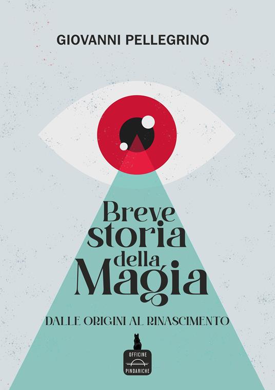 Breve storia della magia. Dalle origini al Rinascimento - Giovanni Pellegrino - copertina