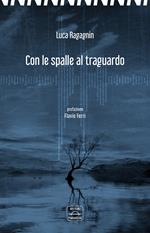 Con le spalle al traguardo. Scritture per musica. Ediz. multilingue