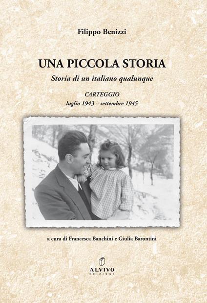 Una piccola storia. Storia di un italiano qualunque - Filippo Benizzi - copertina