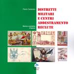 Distretti militari e centri addestramento reclute. Storia e cartoline d'epoca