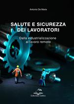 Salute e sicurezza dei lavoratori. Dalla industrializzazione al lavoro remoto