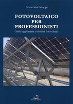 Fotovoltaico per professionisti. Guida aggiornata ai sistemi fotovoltaici