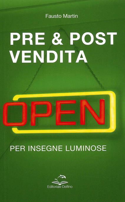 Pre & post vendita per insegne luminiose - Fausto Martin - copertina