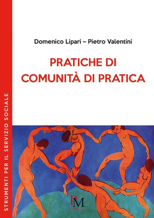 Pratiche di comunità di pratica - Domenico Liparti,Pietro Valentini - copertina