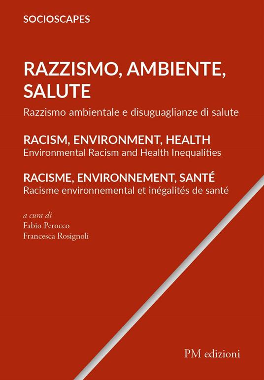 Razzismo, Ambiente, Salute. Razzismo ambientale e disuguaglianze di salute. Ediz. italiana, inglese e francese - copertina