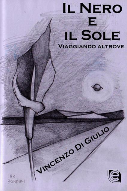 Il nero e il sole. Viaggiando altrove - Vincenzo Di Giulio - copertina