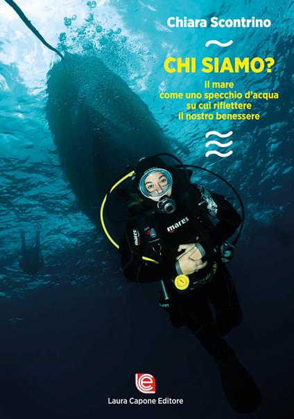 Chi siamo? Il mare come uno specchio d'acqua su cui riflettere il nostro benessere - Chiara Scontrino - copertina