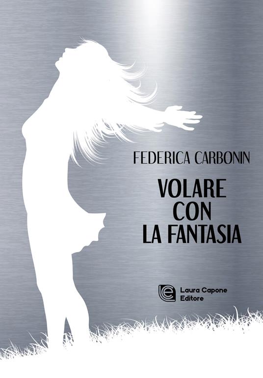 Volare con la fantasia - Federica Carbonin,Gaia Cocchi - ebook