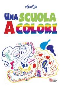 Image of Una scuola a colori. 11ª edizione premio nazionale Letteratura italiana contemporanea