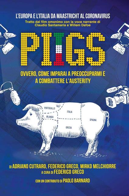 PIIGS. Ovvero, come imparai a preoccuparmi e a combattere l'austerity - Adriano Cutraro,Federico Greco,Mirko Melchiorre - copertina