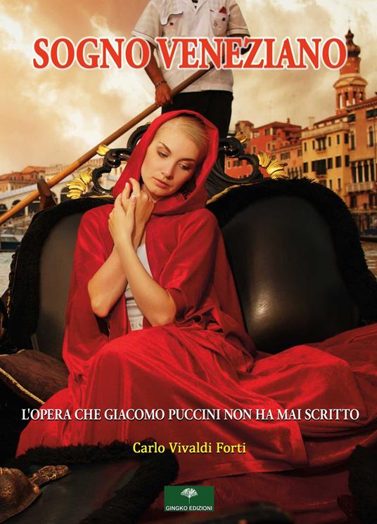Sogno veneziano. L'opera che Giacomo Puccini non ha mai scritto - Carlo Vivaldi-Forti - copertina