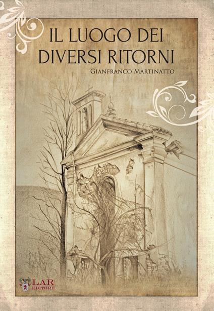 Il luogo dei diversi ritorni - Gianfranco Martinatto - copertina