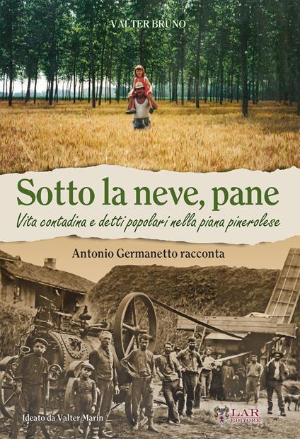 Sotto la neve, pane - Valter Bruno,Antonio Germanetto - copertina