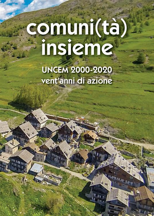 Comuni(tà) Insieme. Uncem 2000/2020. Vent'anni di azione - copertina