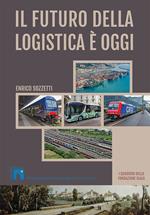 Il futuro della logistica è oggi. I Quaderni della fondazione Slala