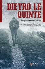 Dietro le quinte. Un passo dopo l'altro. La vita sindacale di Bruno Pasero raccontata da Enrico Sozzetti