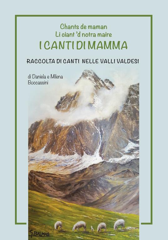 I canti di mamma. Raccolta di canti nelle Valli Valdesi - Daniela Boccassini,Milena Boccassini - copertina