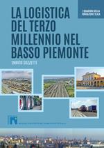 La logistica del terzo millennio nel basso Piemonte