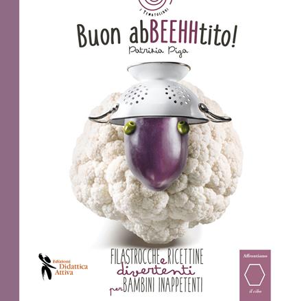 Buon AbBEEHHtito! Filastrocche e ricettine divertenti per bambini inappetenti. Ediz. illustrata - Patrizia Piga - copertina