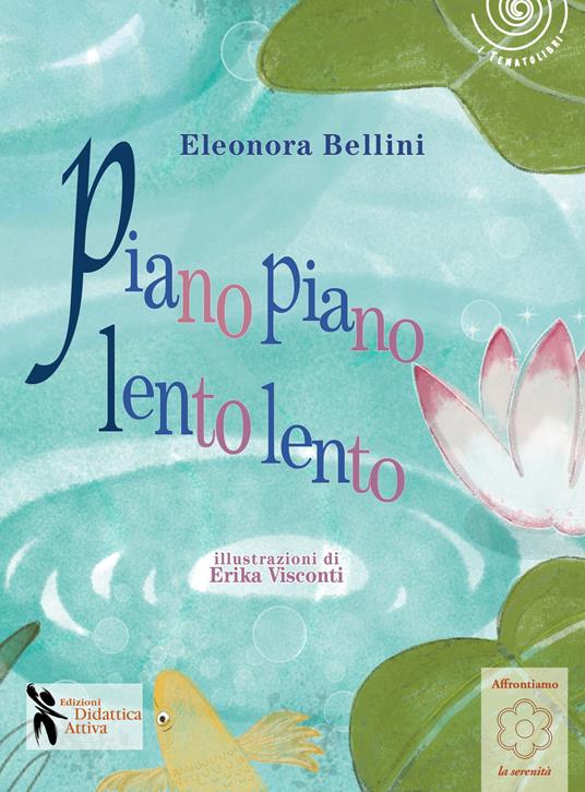 Piano piano, lento lento. Ediz. illustrata - Eleonora Bellini - copertina