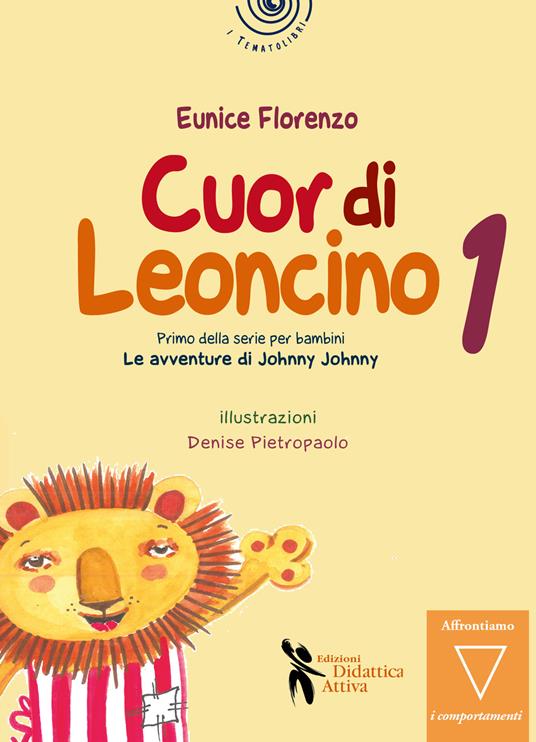 Cuor di leoncino. Le avventure di Johnny Jonny. Vol. 1 - Florenzo Eunice - copertina