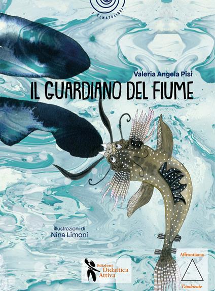 Il guardiano del fiume. Storie di fratellini e sorelline di bambini piccolissimi - Valeria Angela Pisi - copertina